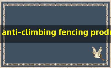 anti-climbing fencing products